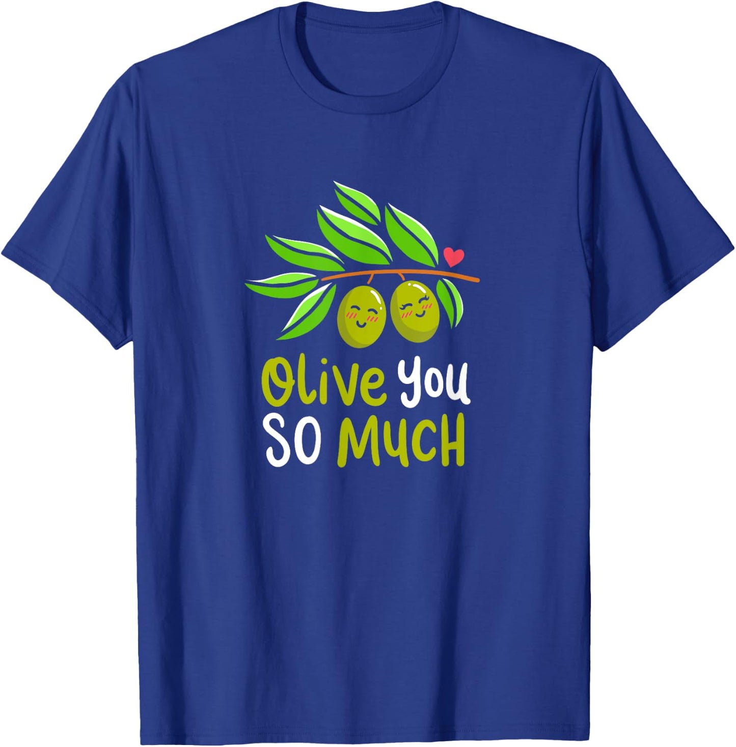 Olive You So Much Green Olives Couple Plants Pun Costume T-Shirt - T-Shirt | Royal