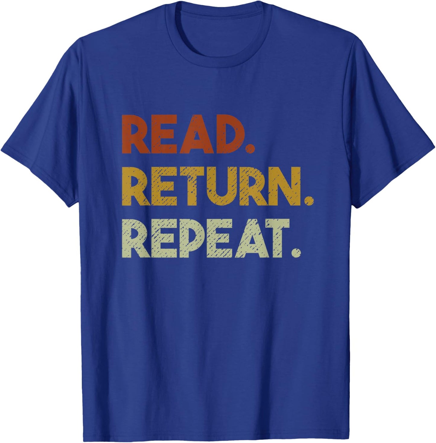 Read Return Repeat Librarian Library T-Shirt - T-Shirt | Royal