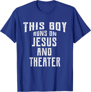 This Boy Runs On Jesus And Theater Christian Gift T-Shirt - T-Shirt | Royal