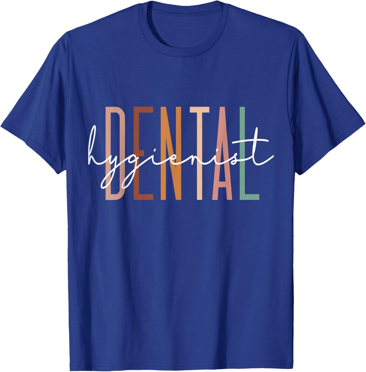 Dental Hygienist Dental Assistant Dentist Appreciation T-Shirt - T-Shirt | Royal