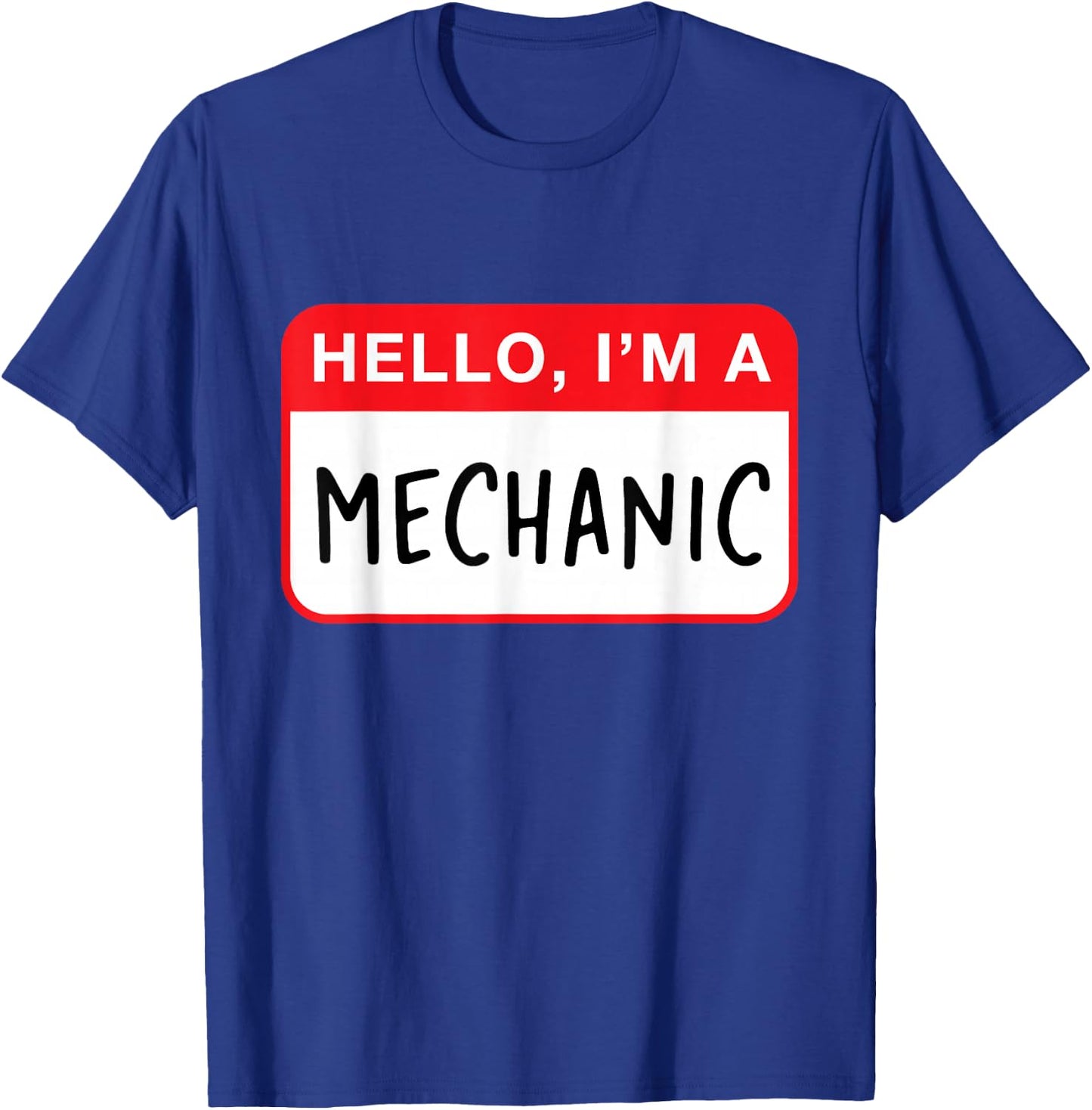 Hello, I’m a Mechanic - Funny T-Shirt - T-Shirt | Royal