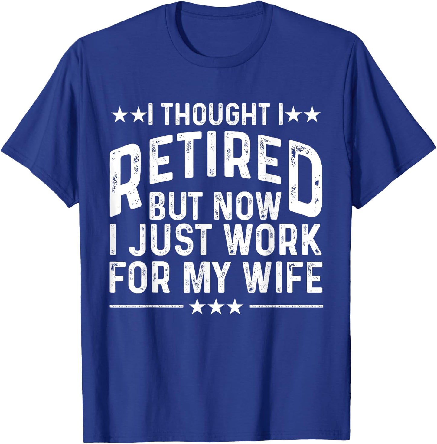 Funny Retirement Design For Retired Men Husband Dad Retirees T-Shirt - T-Shirt | Royal
