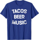 Tacos Beer Music Funny Mexican Food Lover Drinking T-Shirt - T-Shirt | Royal