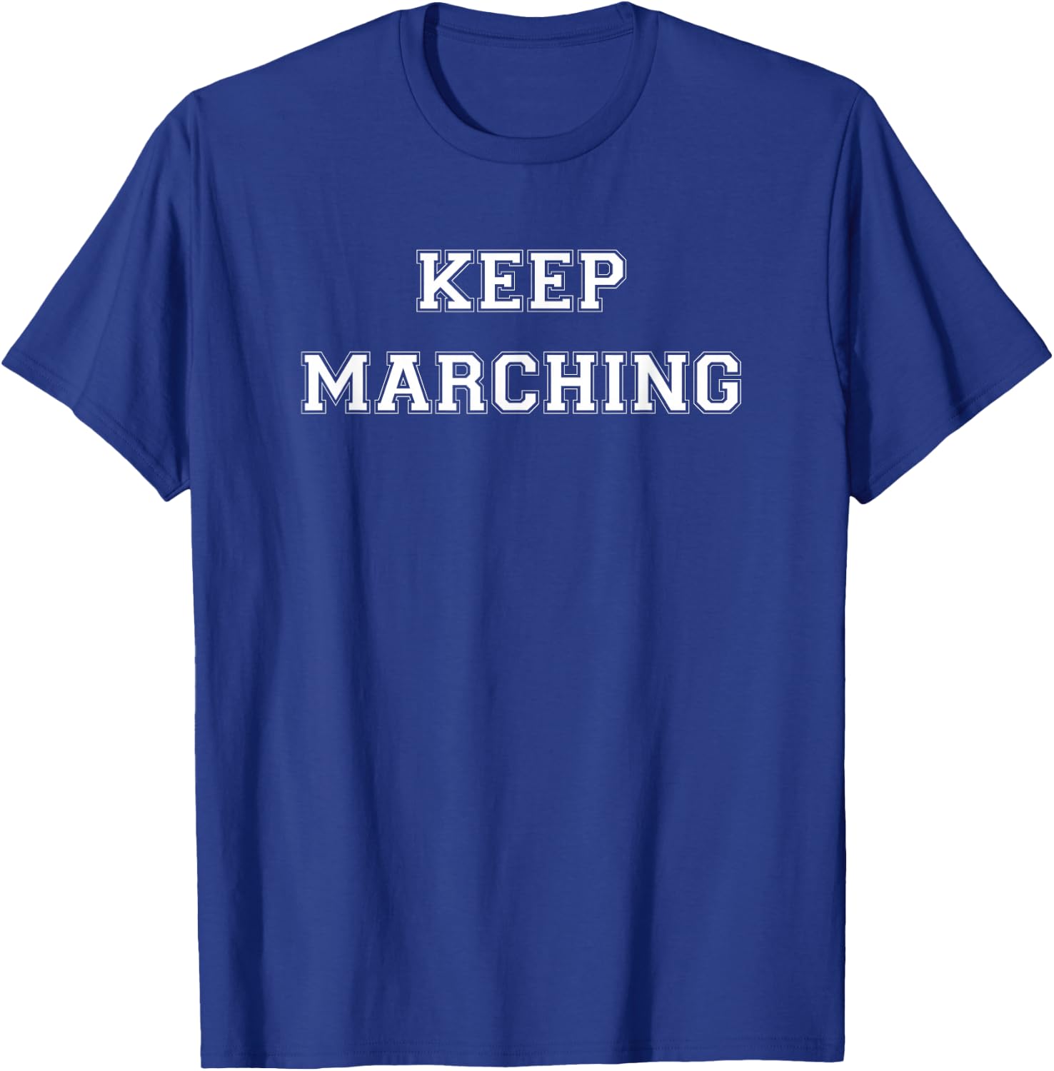 Keep Marching T-Shirt - T-Shirt | Royal