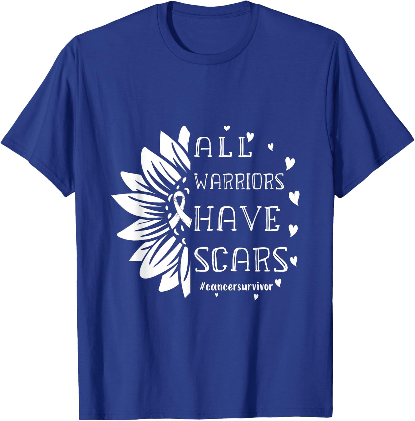 All Warriors have Scars Cancer Survivor Fighter Empowering T-Shirt - T-Shirt | Royal