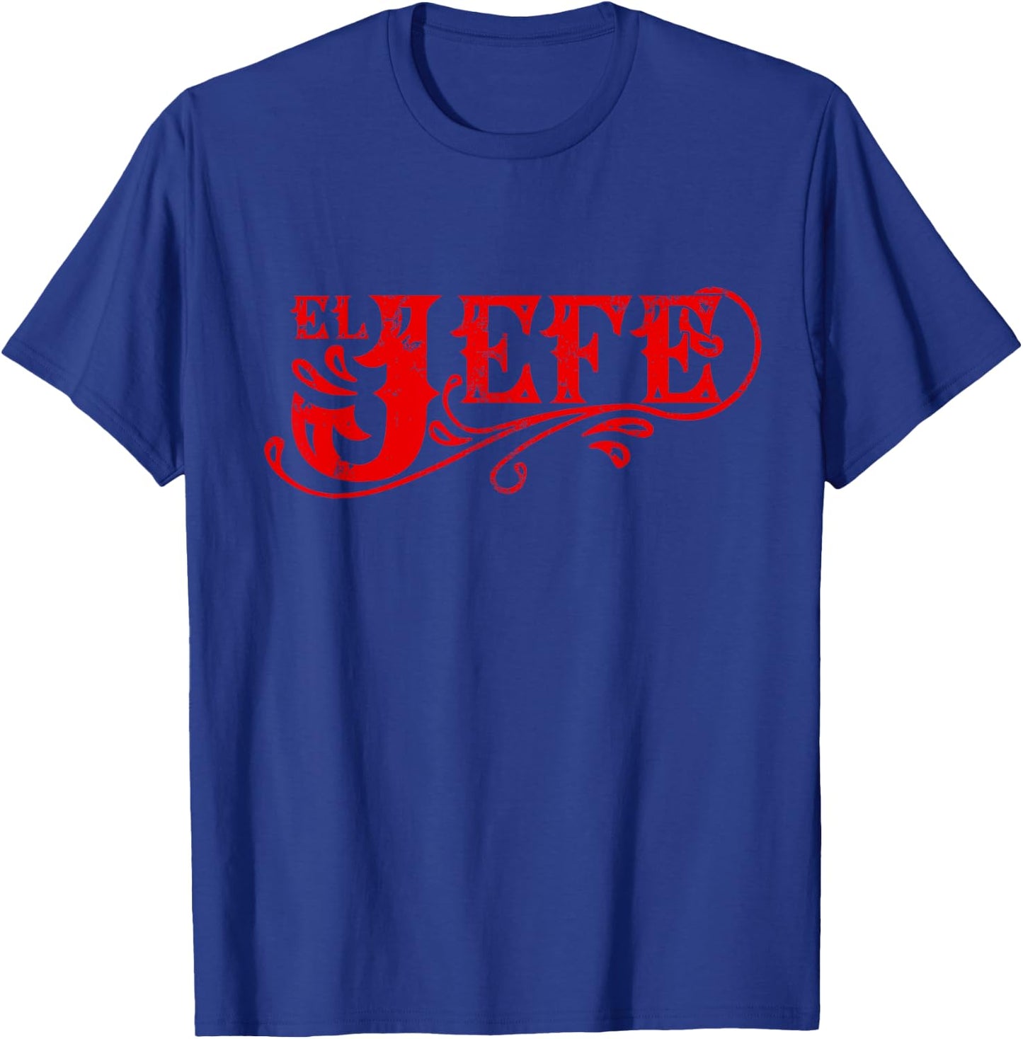 El Jefe The Boss in Spanish Funny Mexican Quote T-Shirt - T-Shirt | Royal