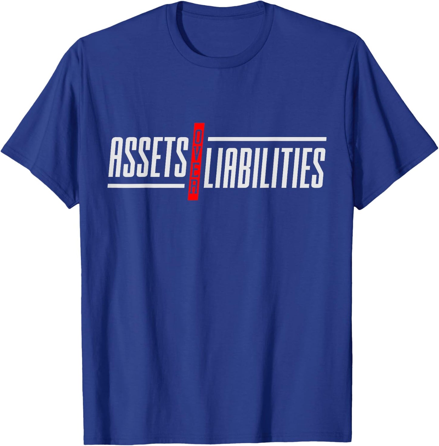 Assets Over Liabilities Funny Accounting And Accountant T-Shirt - T-Shirt | Royal