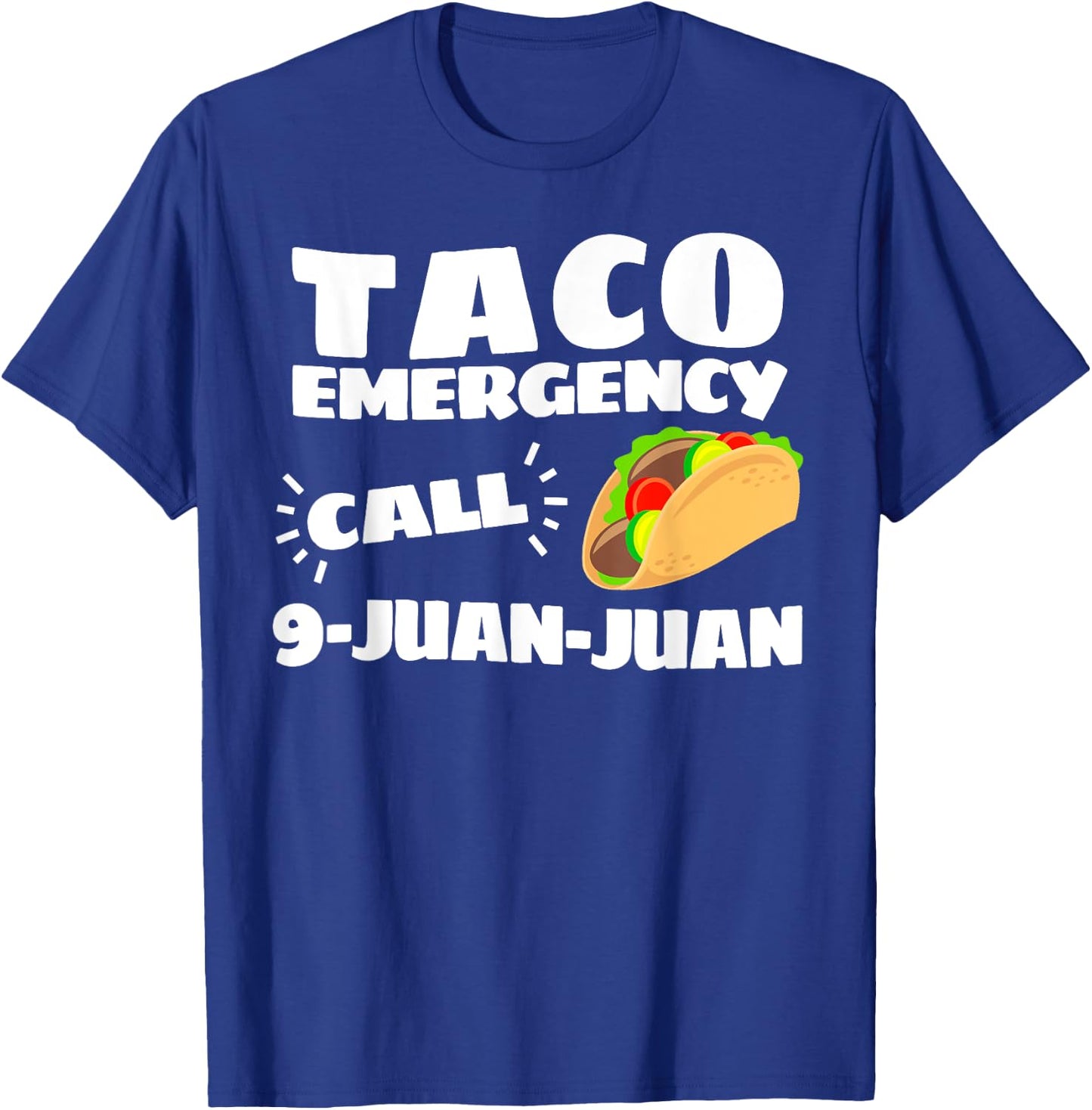 Funny Taco Emergency Cinco de Mayo Men Women T-Shirt - T-Shirt | Royal