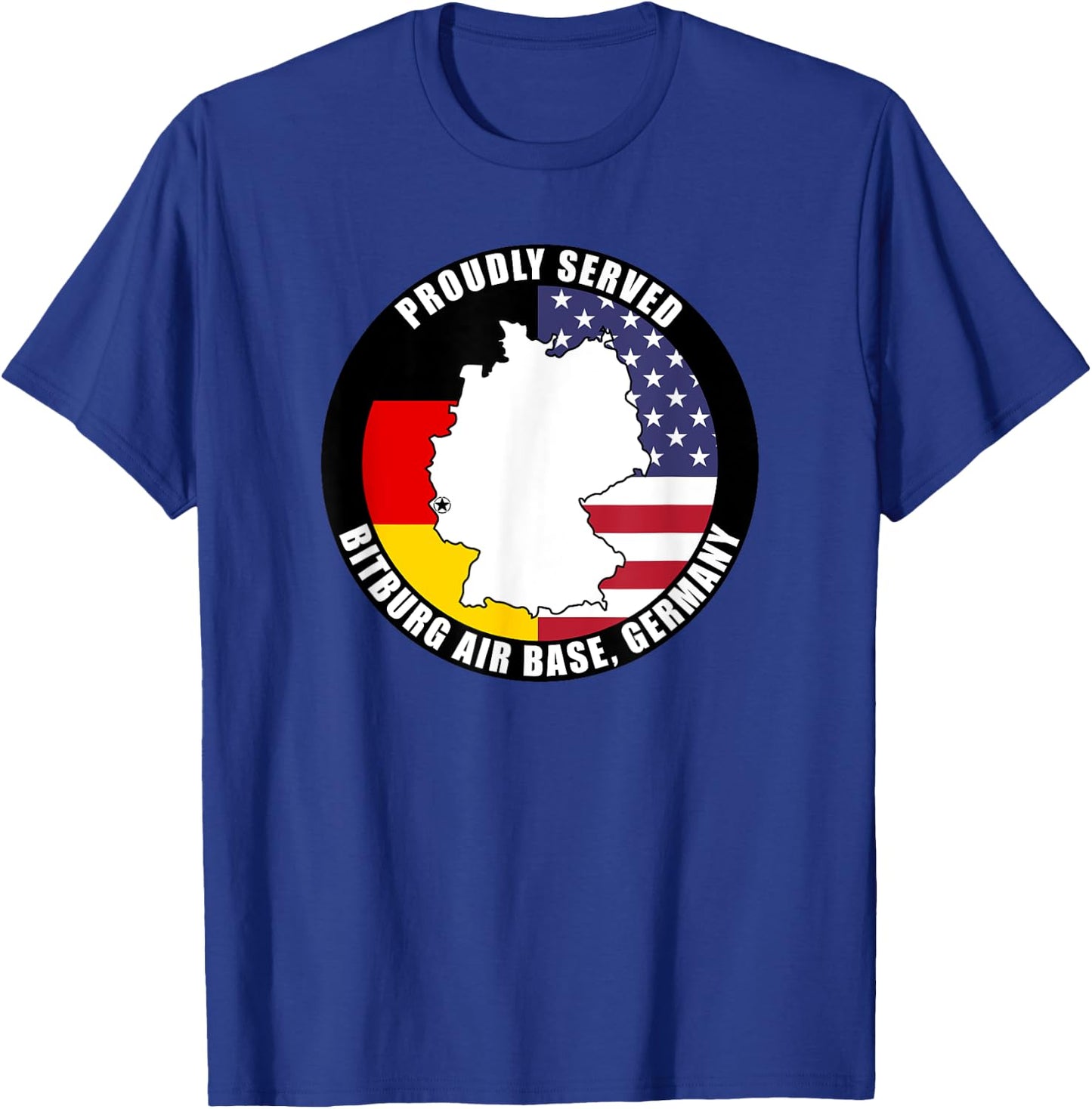 Proudly Served Bitburg Air Base Germany Military Veteran T-Shirt - T-Shirt | Royal