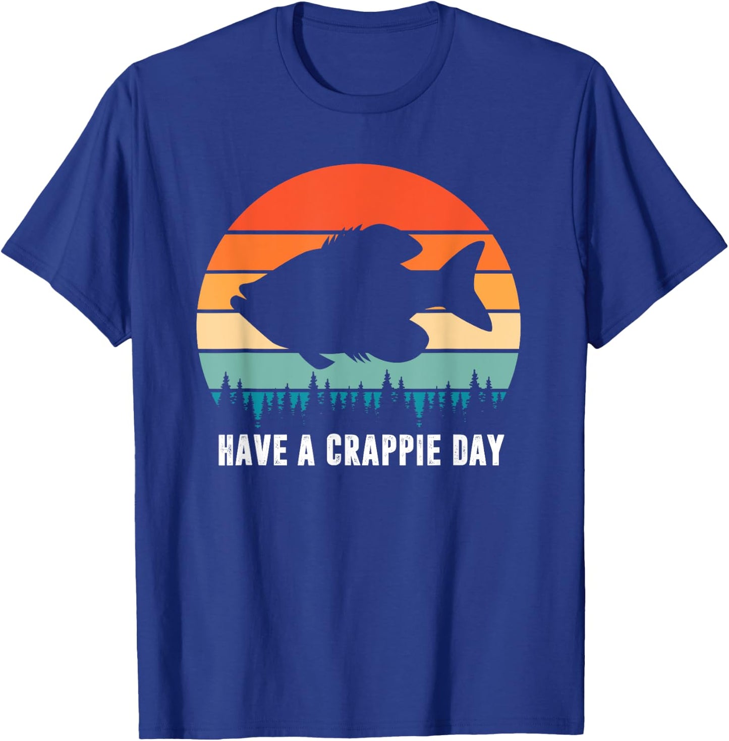 Funny Fishing Have A Crappie Day Fish Fisherman Humorous T-Shirt - T-Shirt | Royal