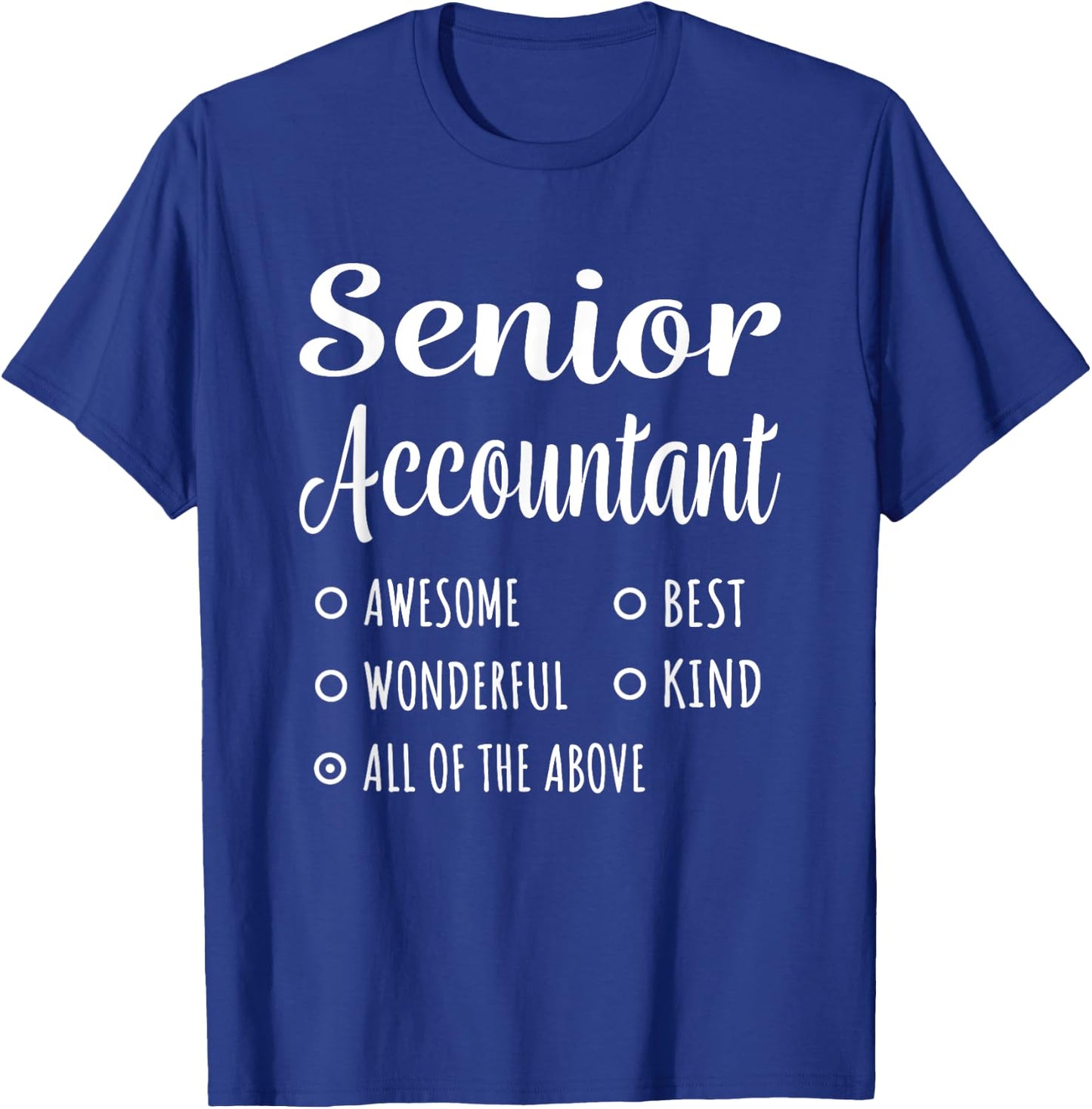 Senior Accountant Shirt Funny Gift T-Shirt - T-Shirt | Royal