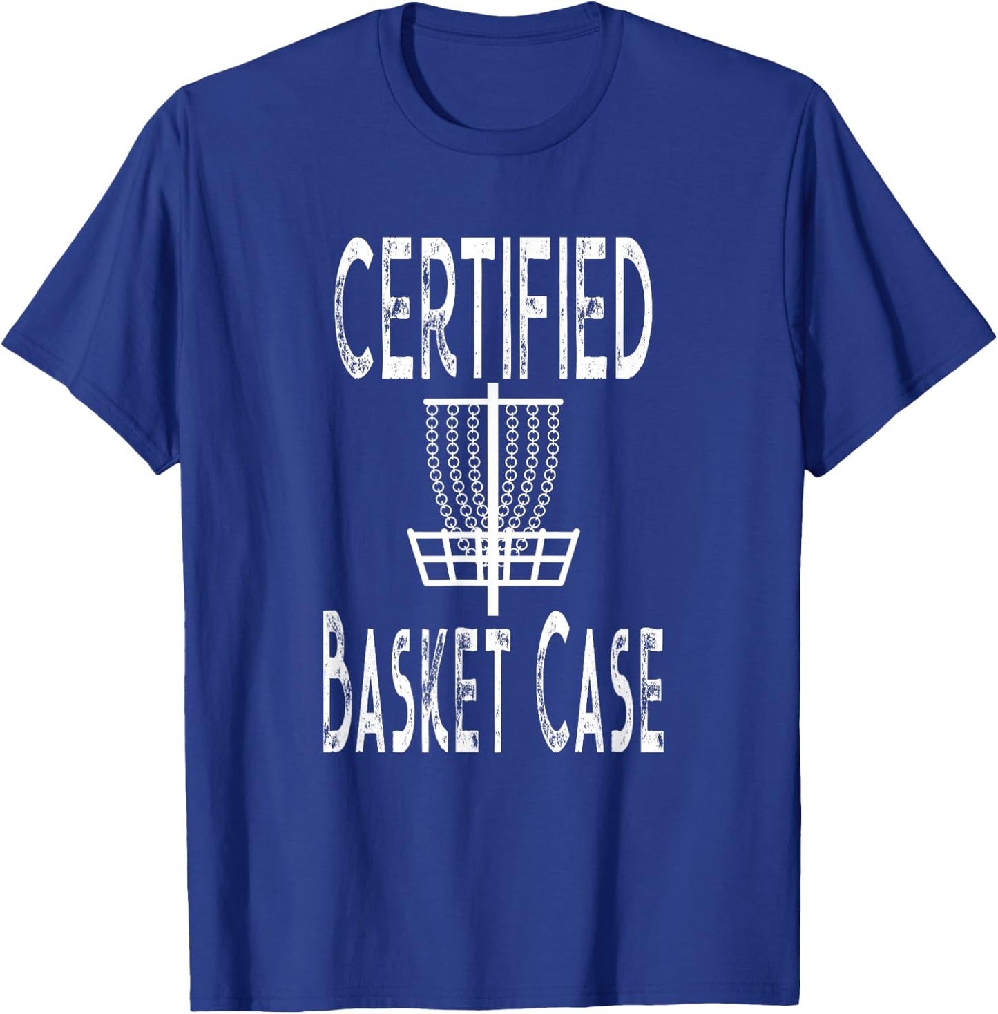 Funny Disc Golf Player Certified Basket Case T-Shirt - T-Shirt | Royal