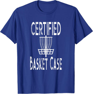 Funny Disc Golf Player Certified Basket Case T-Shirt - T-Shirt | Royal