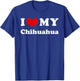I Love My Chihuahua, I Love My Chihuahua T-Shirt - T-Shirt | Royal