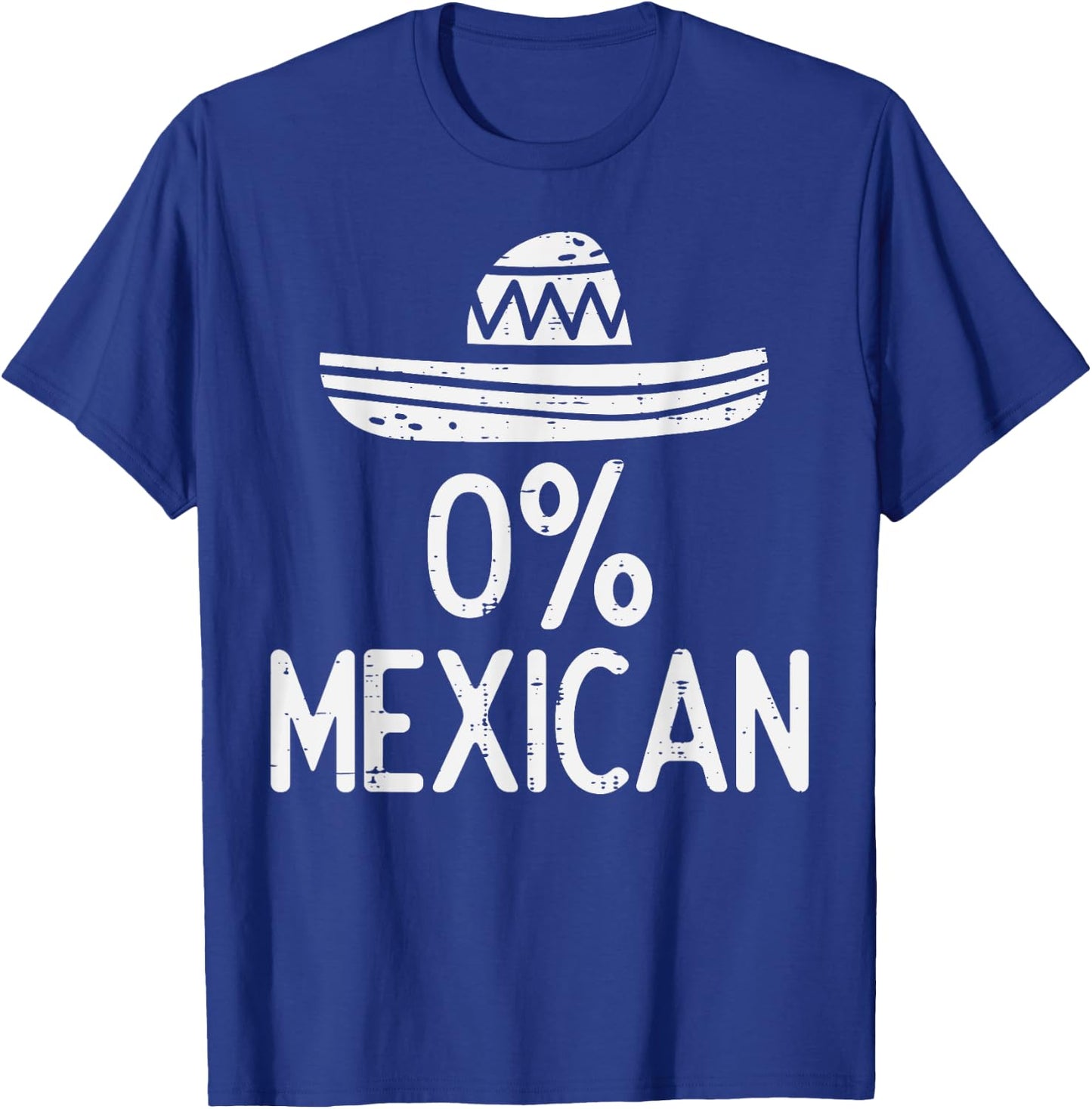 0% Mexican Funny Cinco De Mayo Mexican Fiesta Men Women T-Shirt - T-Shirt | Royal