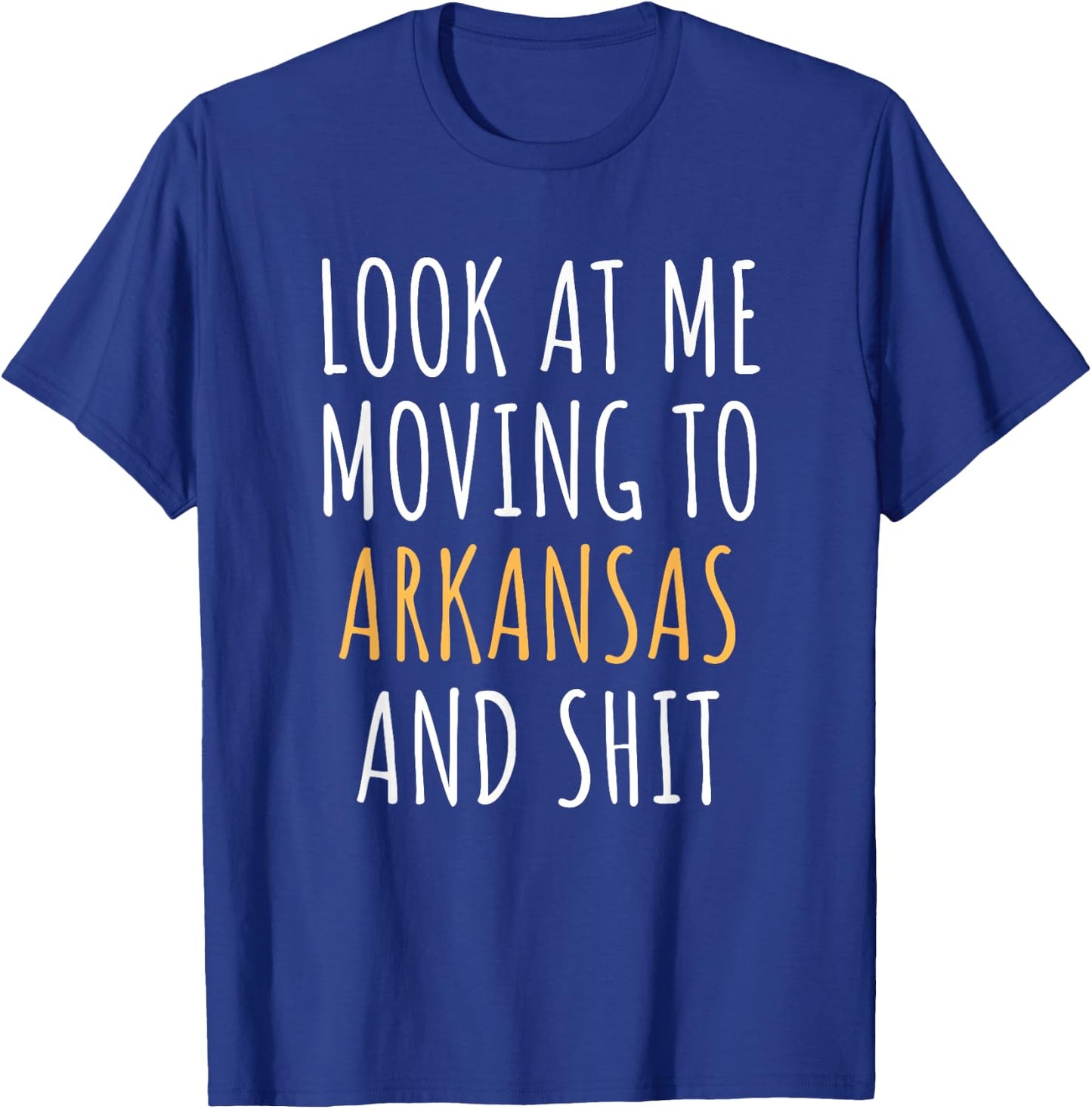 Funny Moving Out Of State Moving Away To Arkansas AR T-Shirt - T-Shirt | Royal