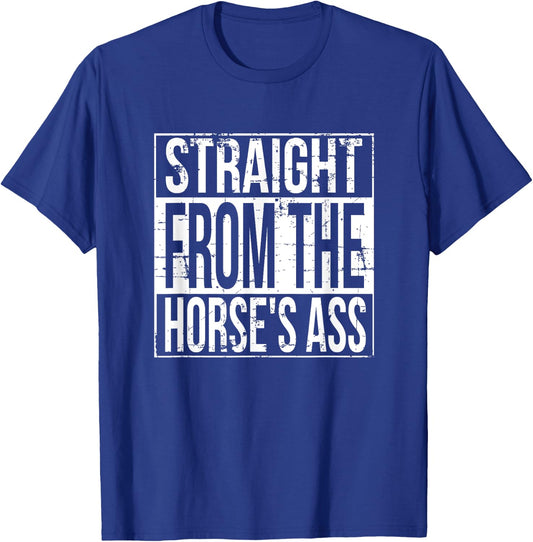 Horseface - Straight From The Horse's Ass T-Shirt - T-Shirt | Royal