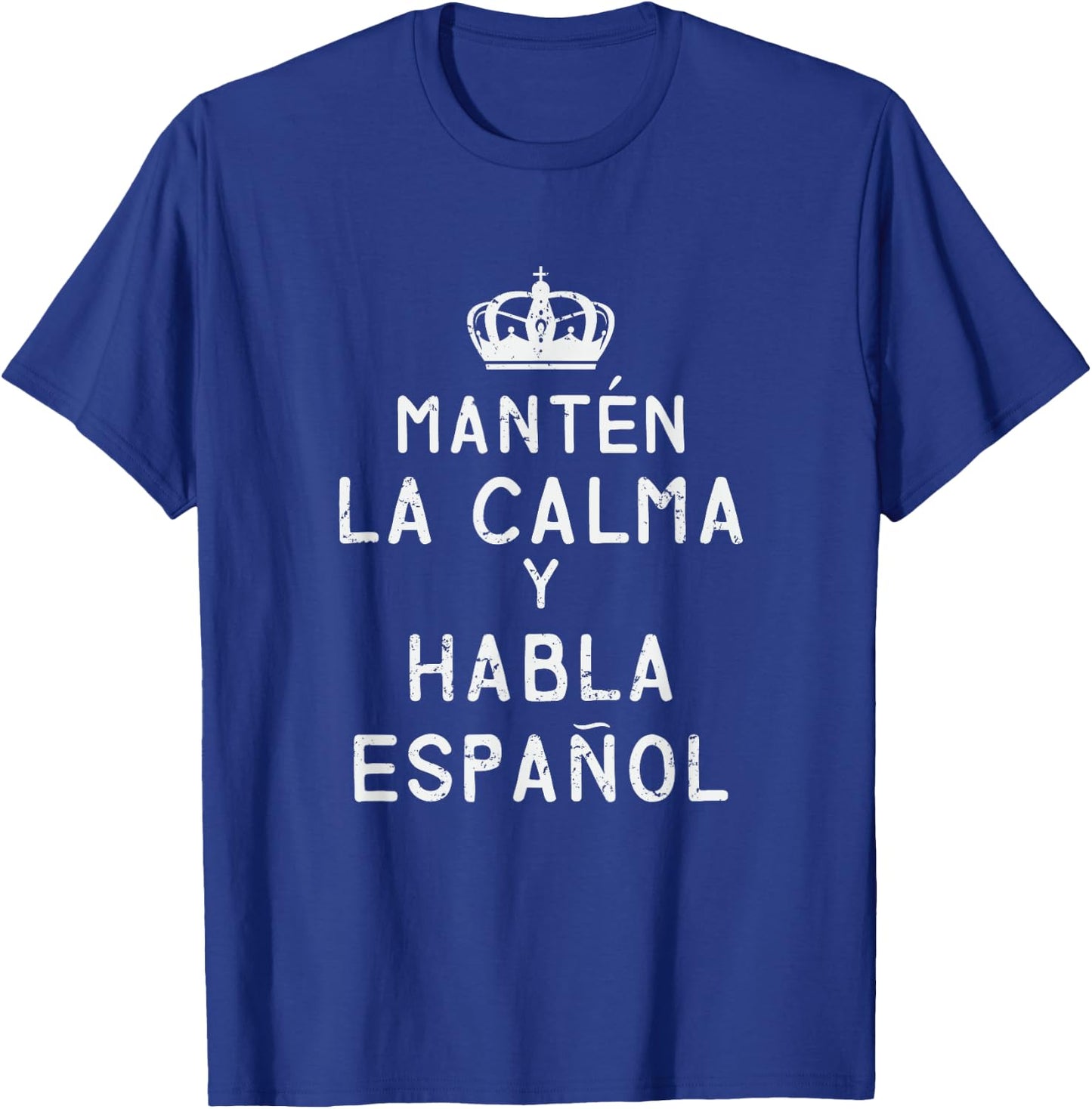 Keep Calm And Speak Spanish Funny Shirt Quote T-Shirt - T-Shirt | Royal