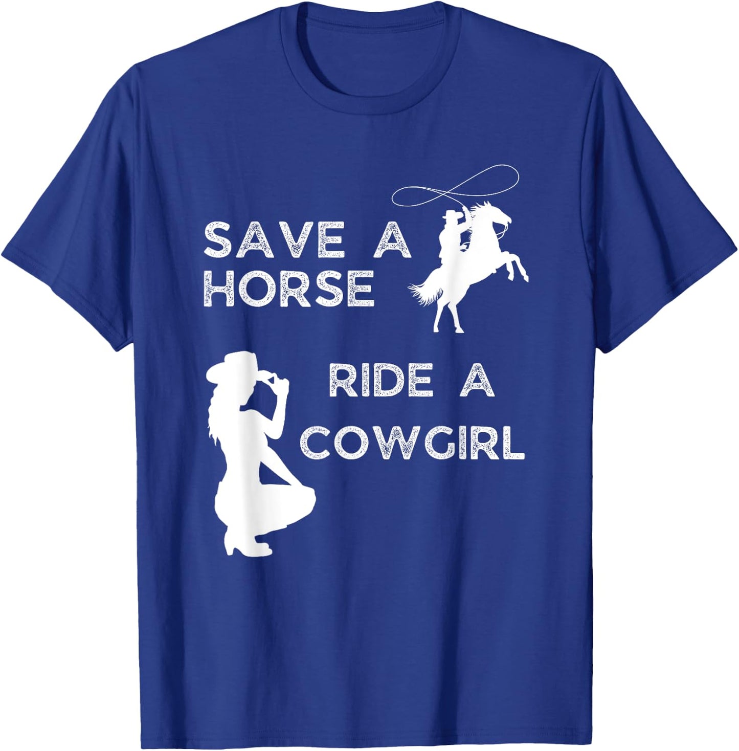 Save a horse ride with a cowgirl T-Shirt - T-Shirt | Royal