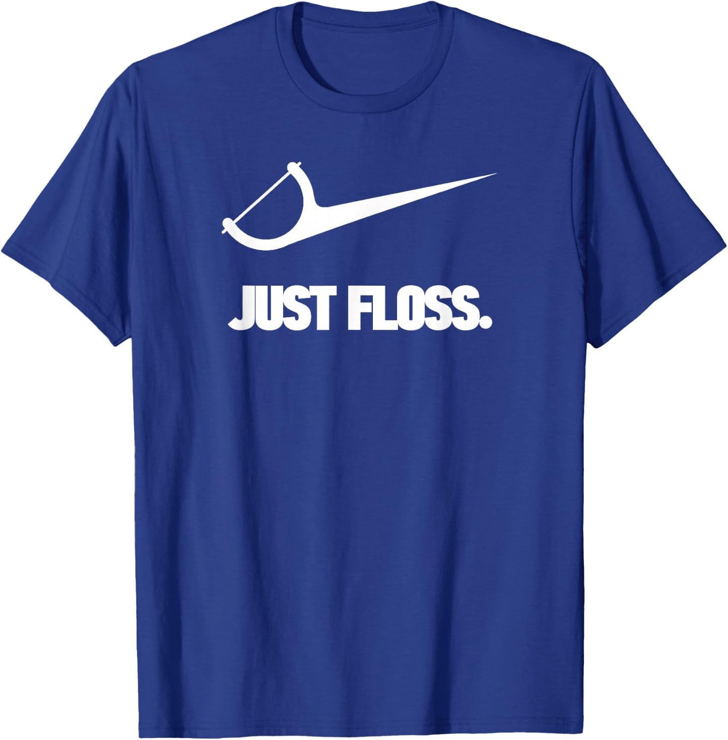 Funny Dentist Just Floss Dental Office Gift T-Shirt - T-Shirt | Royal