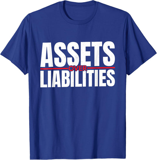 Assets Over Liabilities For Accounting And Accountant T-Shirt - T-Shirt | Royal