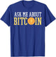 Ask Me About Bitcoin Funny BTC Crypto Cryptocurrency Trader T-Shirt - T-Shirt | Royal
