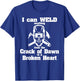 Welder - anything from the Crack of Dawn to a Broken Heart T-Shirt - T-Shirt | Royal