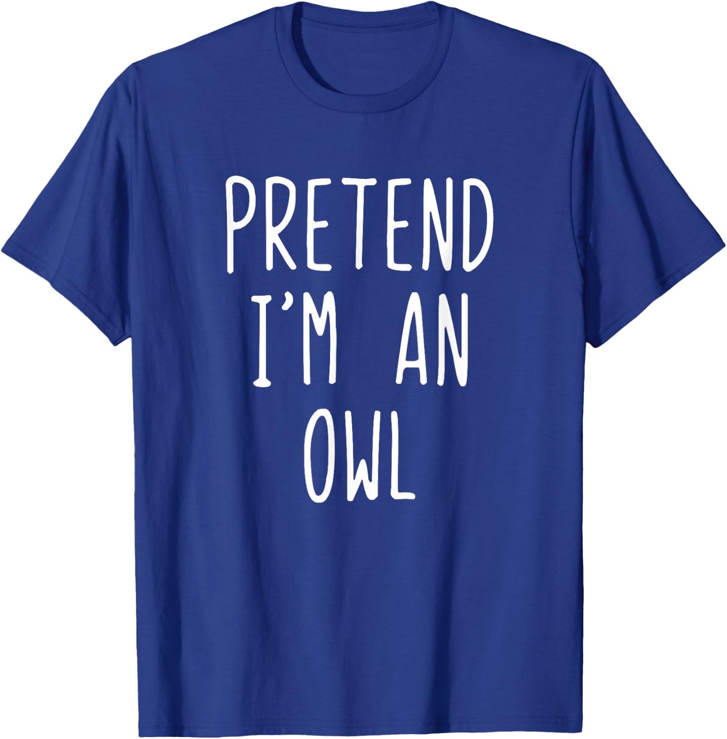 Pretend I'm A Owl Costume Halloween Funny Lazy Adult Kids T-Shirt - T-Shirt | Royal