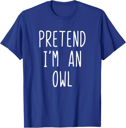 Pretend I'm A Owl Costume Halloween Funny Lazy Adult Kids T-Shirt - T-Shirt | Royal