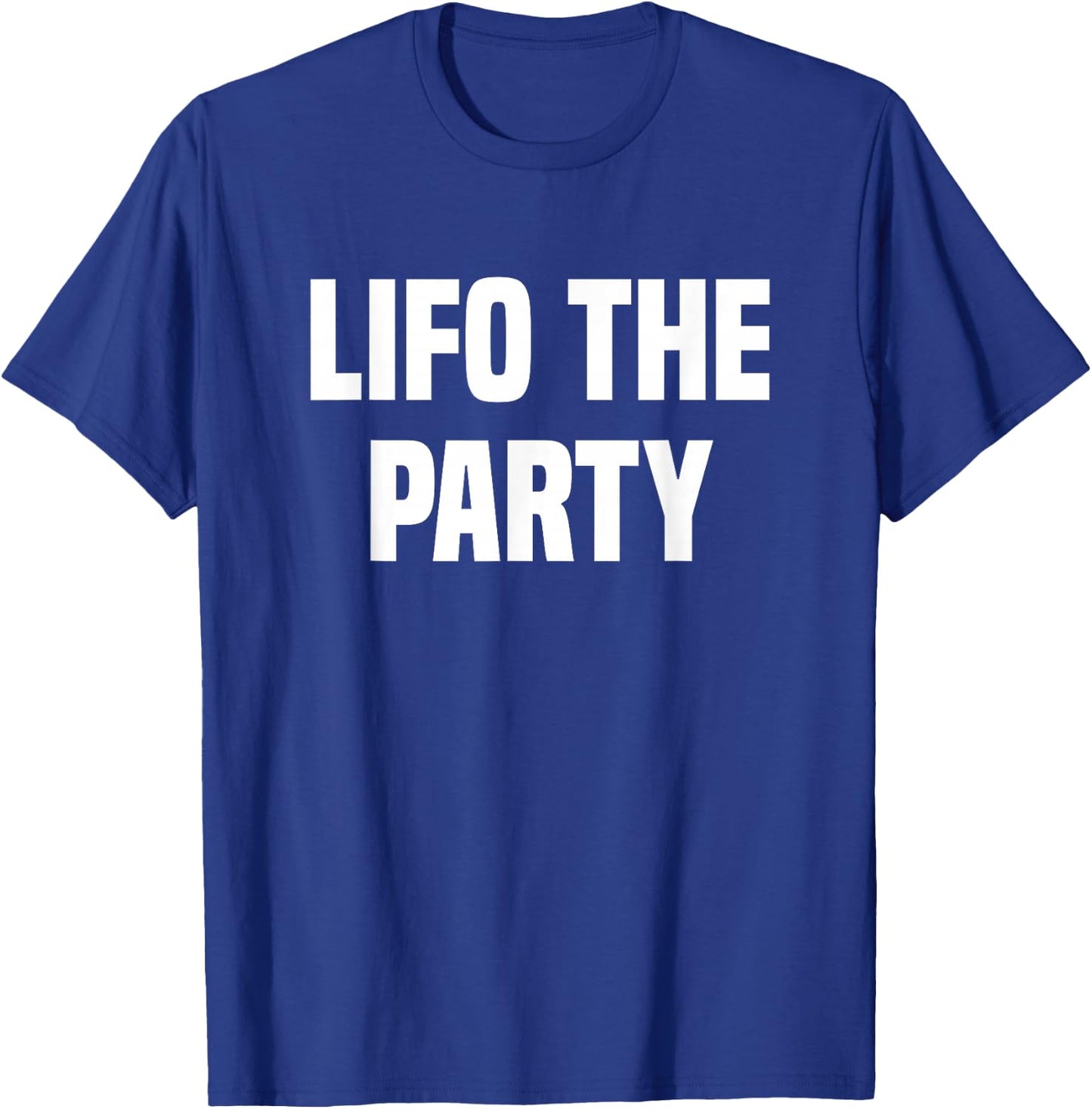 Lifo The Party Bookkeeping Accounting Tax Accountant T-Shirt - T-Shirt | Royal