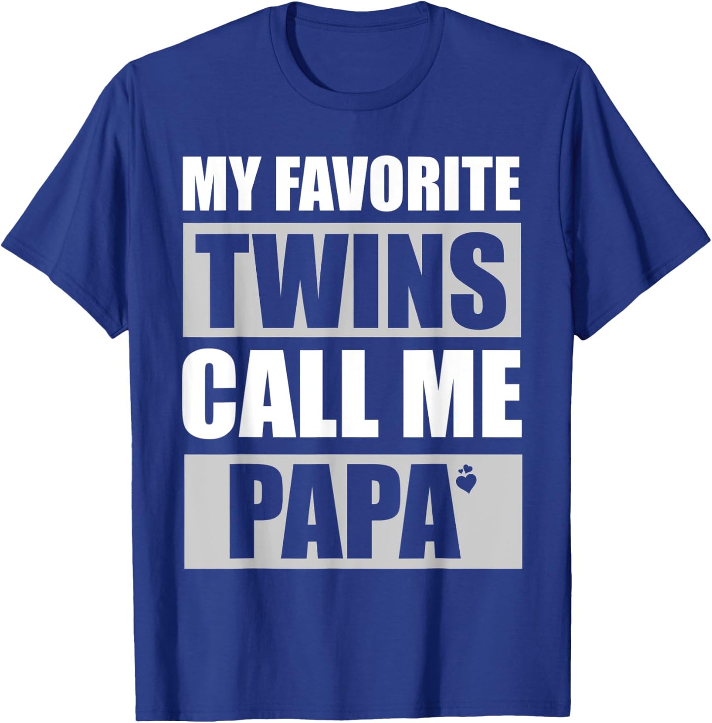 My Favorite Twins Call Me Papa Funny Dad Fathers Day T-Shirt - T-Shirt | Royal