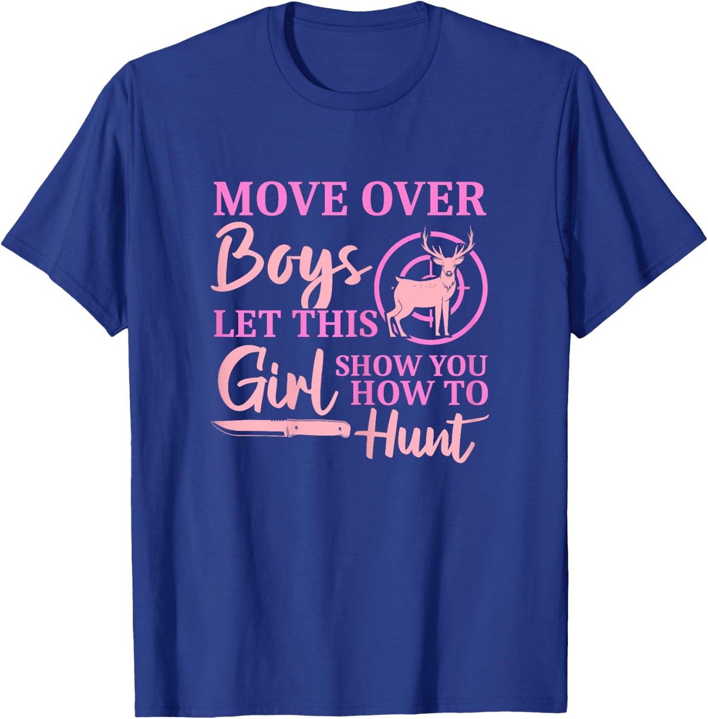 Funny Deer Hunting Season Let This Girl Show You How to Hunt T-Shirt - T-Shirt | Royal