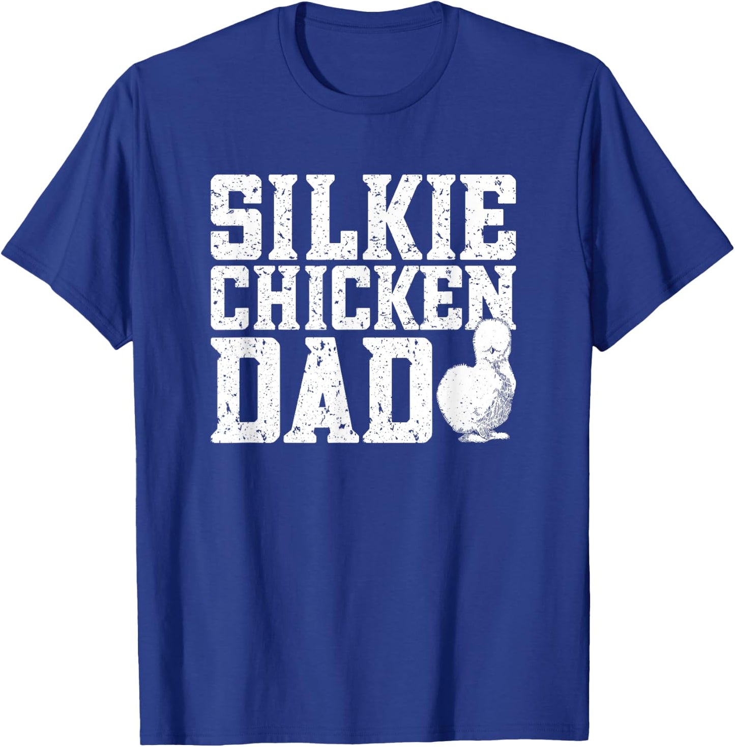 Silkie Chicken Dad Silky Chicken Daddy Hen Poultry Farmer T-Shirt - T-Shirt | Royal