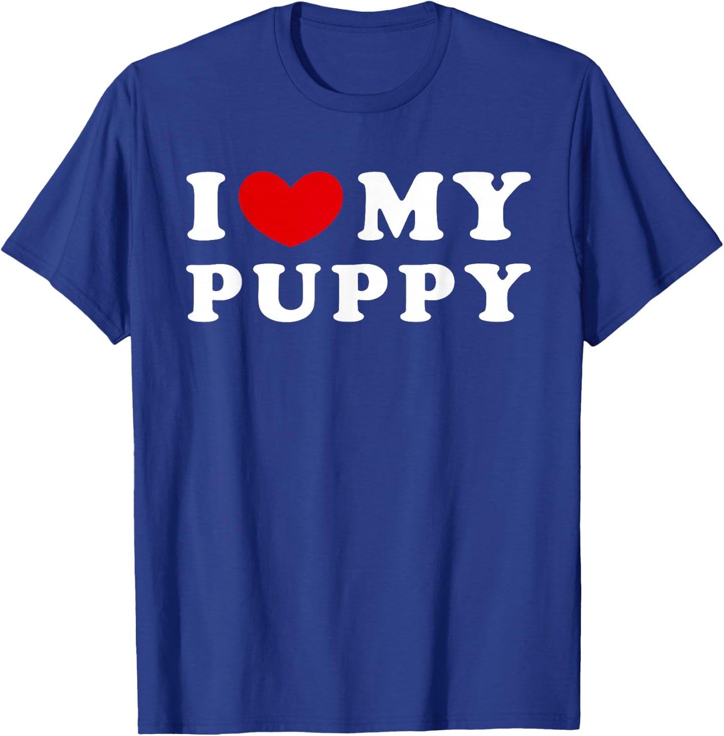I Love My Puppy, I Heart My Puppy T-Shirt - T-Shirt | Royal