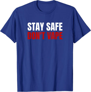 Stay Safe Don't Vape Anti-Vaping T-Shirt - T-Shirt | Royal