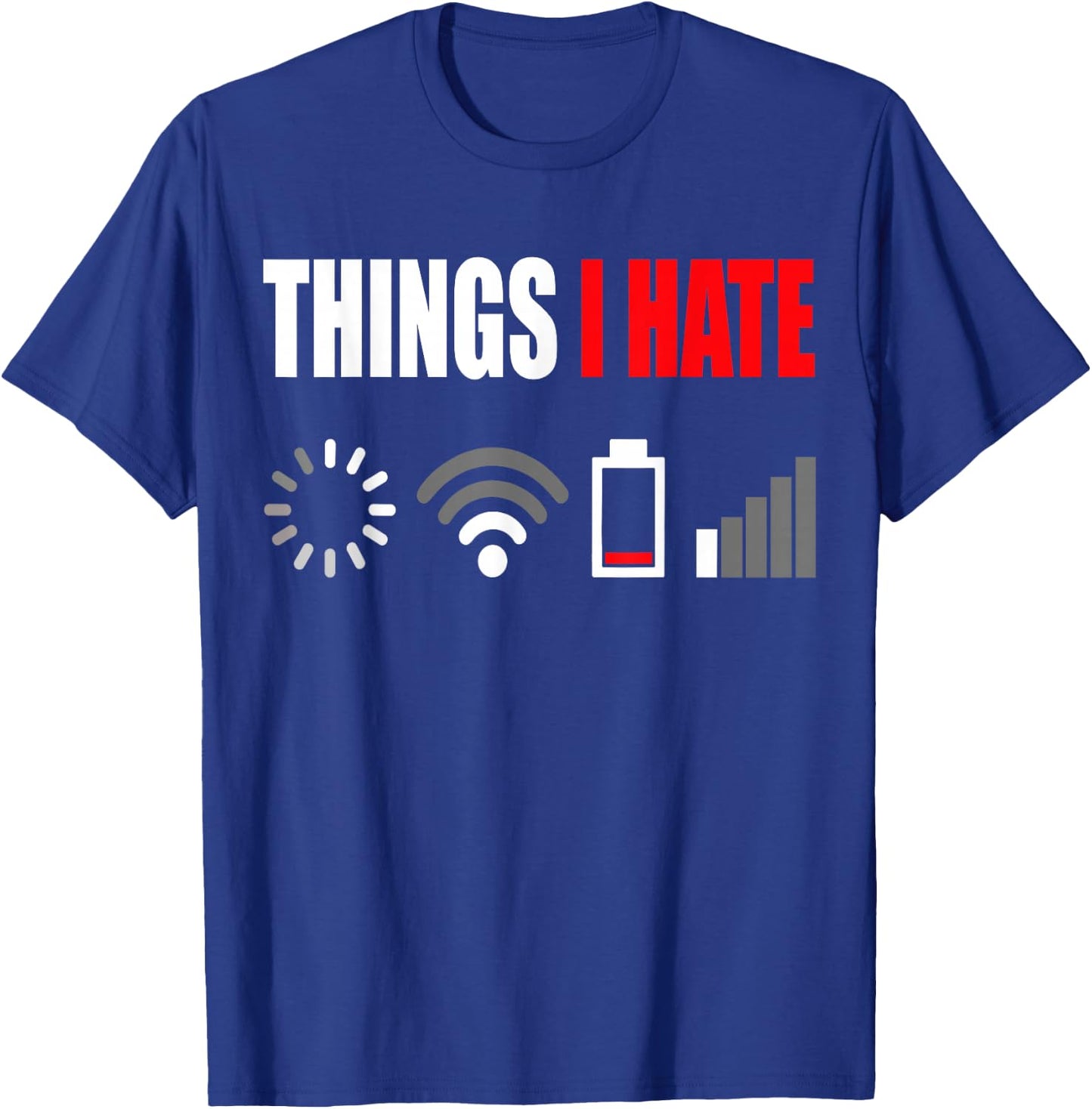 Things I Hate Shirt Programmer Gamer Fun Gift T-Shirt - T-Shirt | Royal