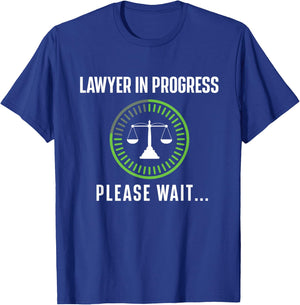 Lawyer In Progress Please Wait - Attorney Law School Degree T-Shirt - T-Shirt | Royal