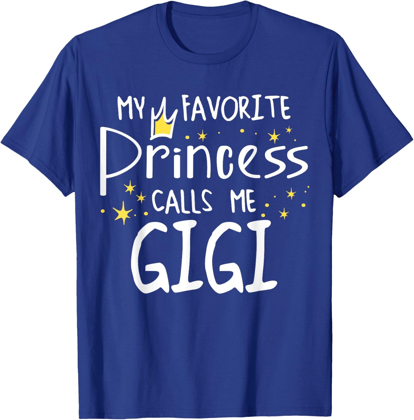 My Favorite Princess Call Me Gigi Happy Birthday Party T-Shirt - T-Shirt | Royal
