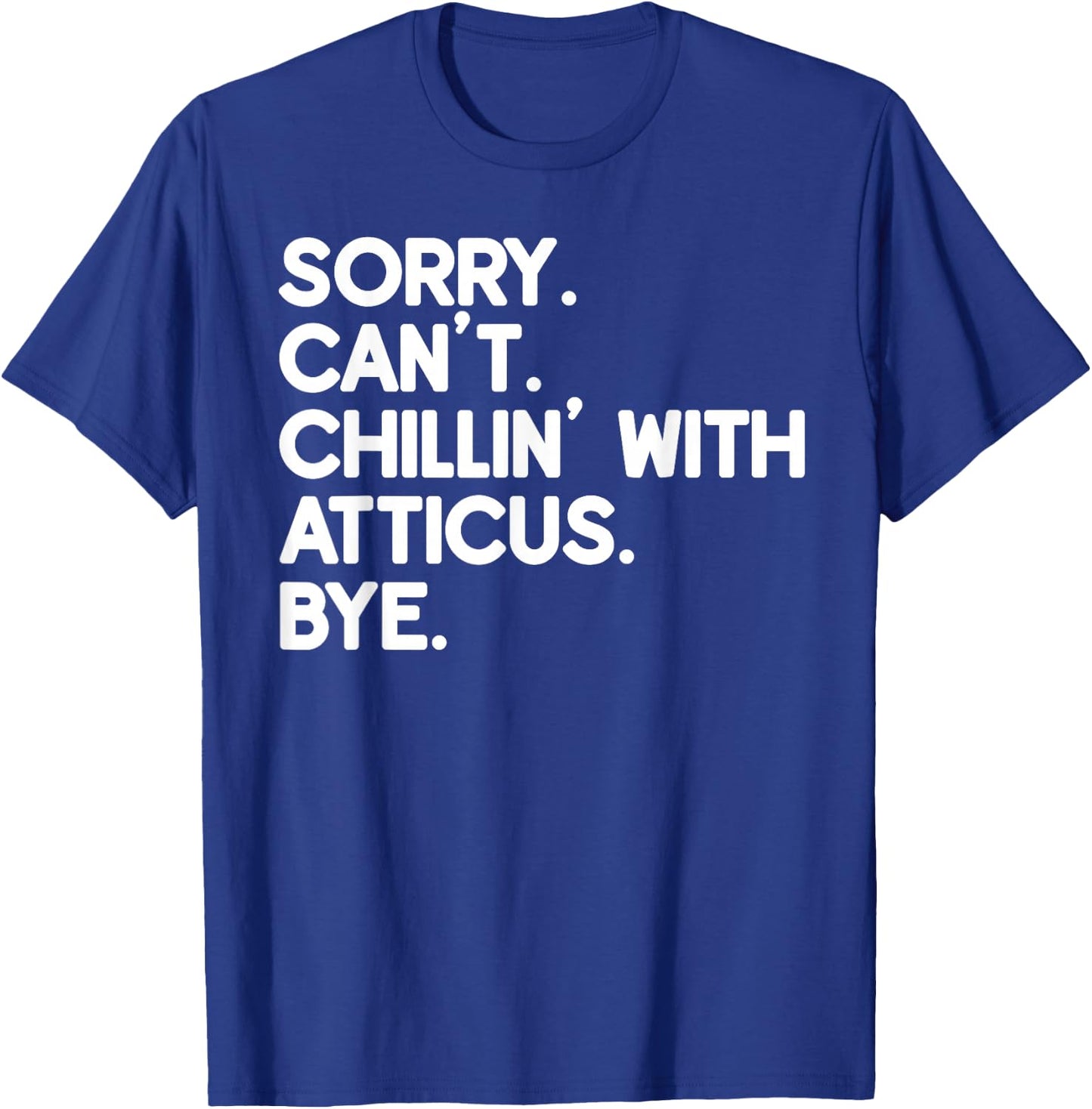 ATTICUS First Name Funny Personalized Named Friend Of T-Shirt - T-Shirt | Royal