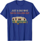 Just a Dad Who Hates Pulling Out Funny Camping T-Shirt - T-Shirt | Royal