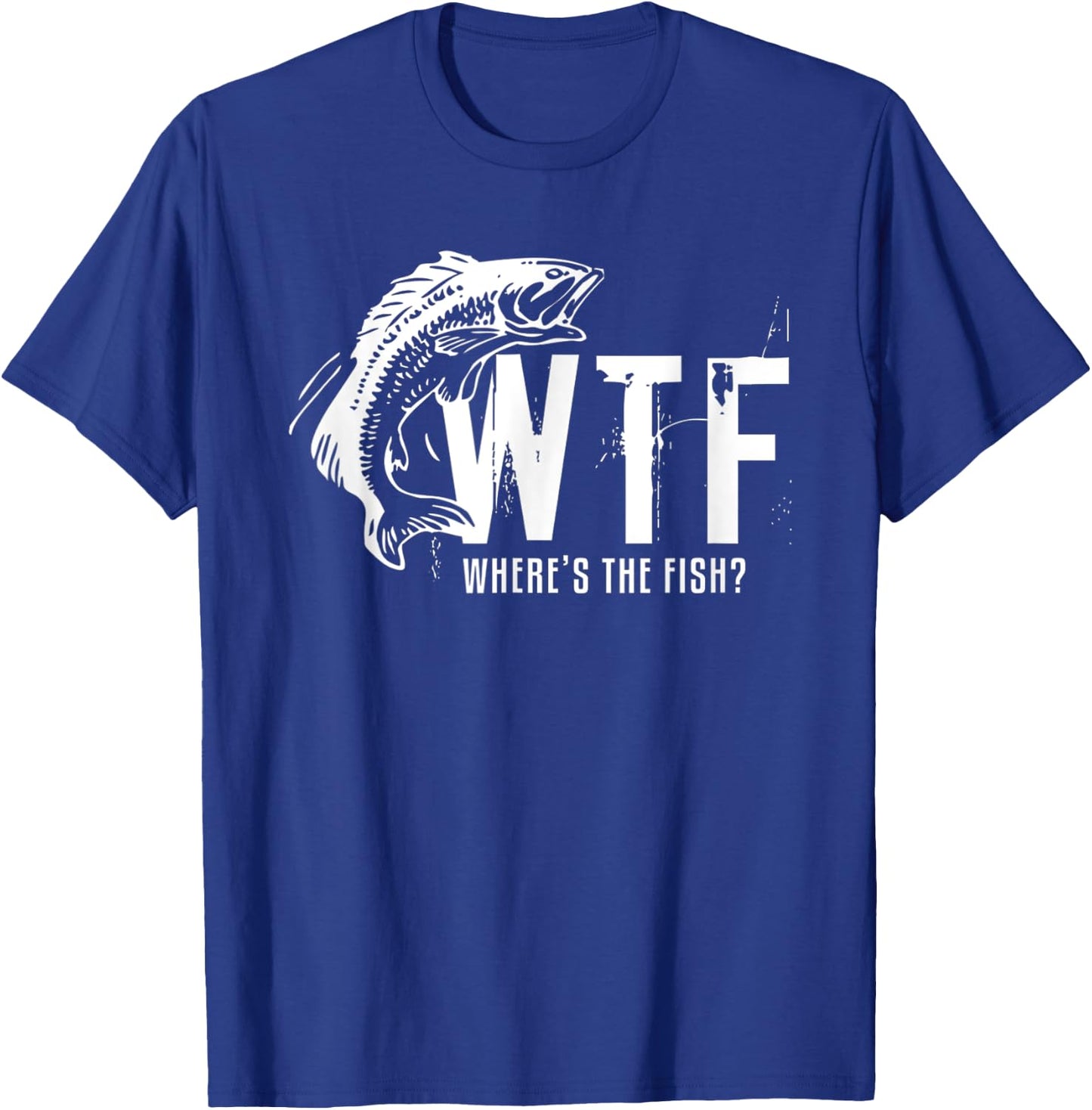 Wtf Wheres The Fish Funny Fishing T-Shirt - T-Shirt | Royal