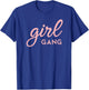 Girl Gang Shirt Matching Mom & Daughter Saying T-Shirt - T-Shirt | Royal