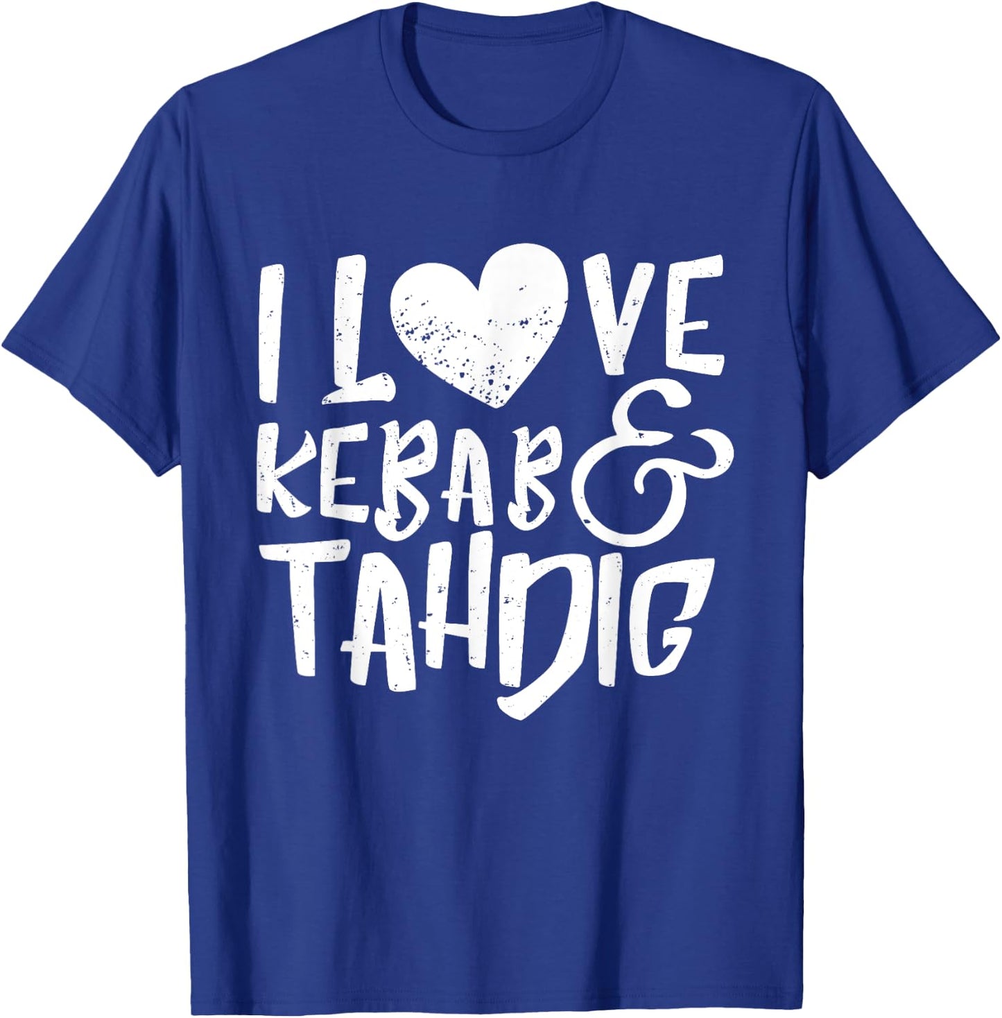 I Love Kebab Tahdig - Persian Food Iran Kabab Gift T-Shirt - T-Shirt | Royal
