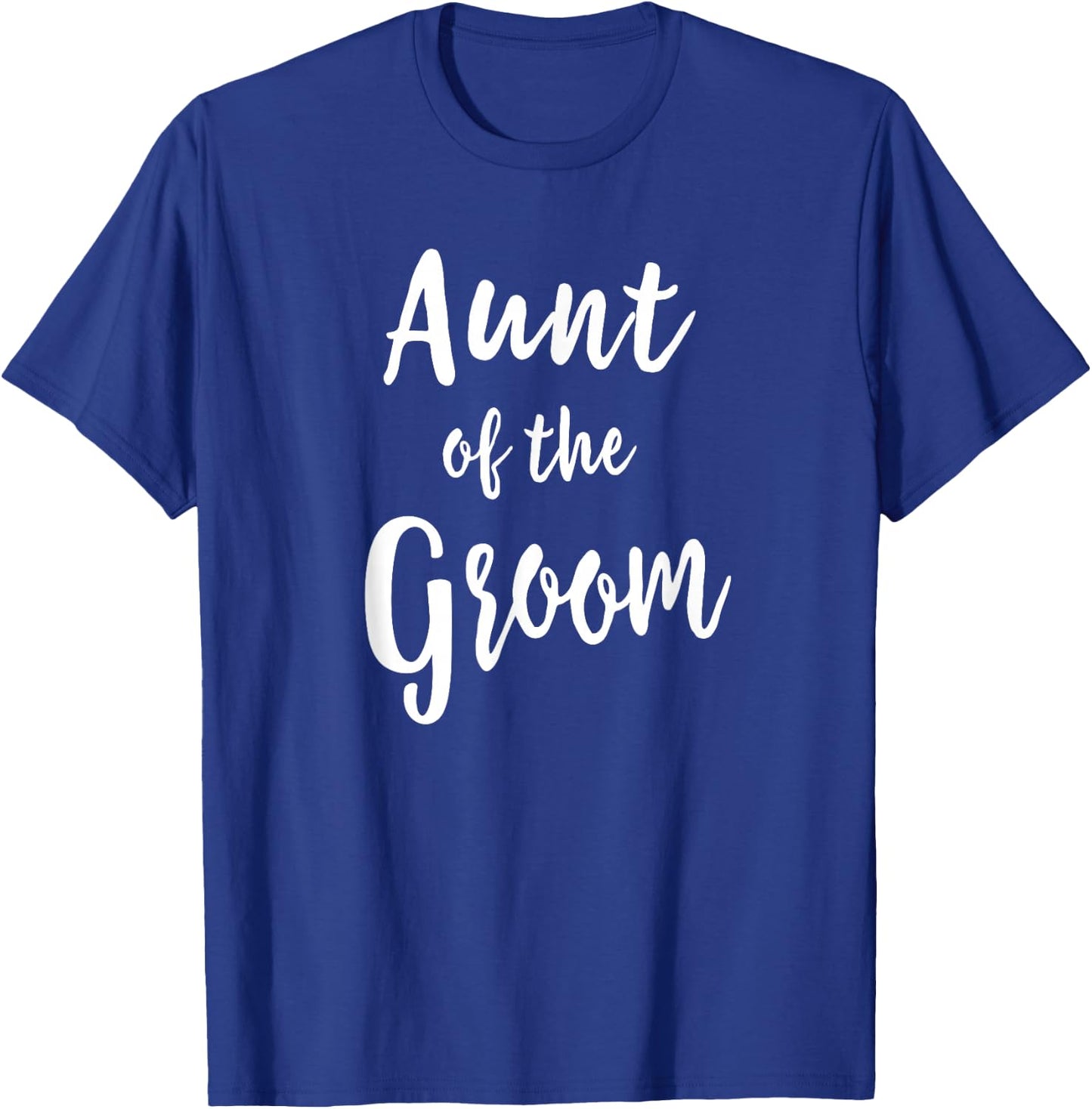 Aunt of The Groom Wedding Rehearsal Dinner Bridal Party T-Shirt - T-Shirt | Royal