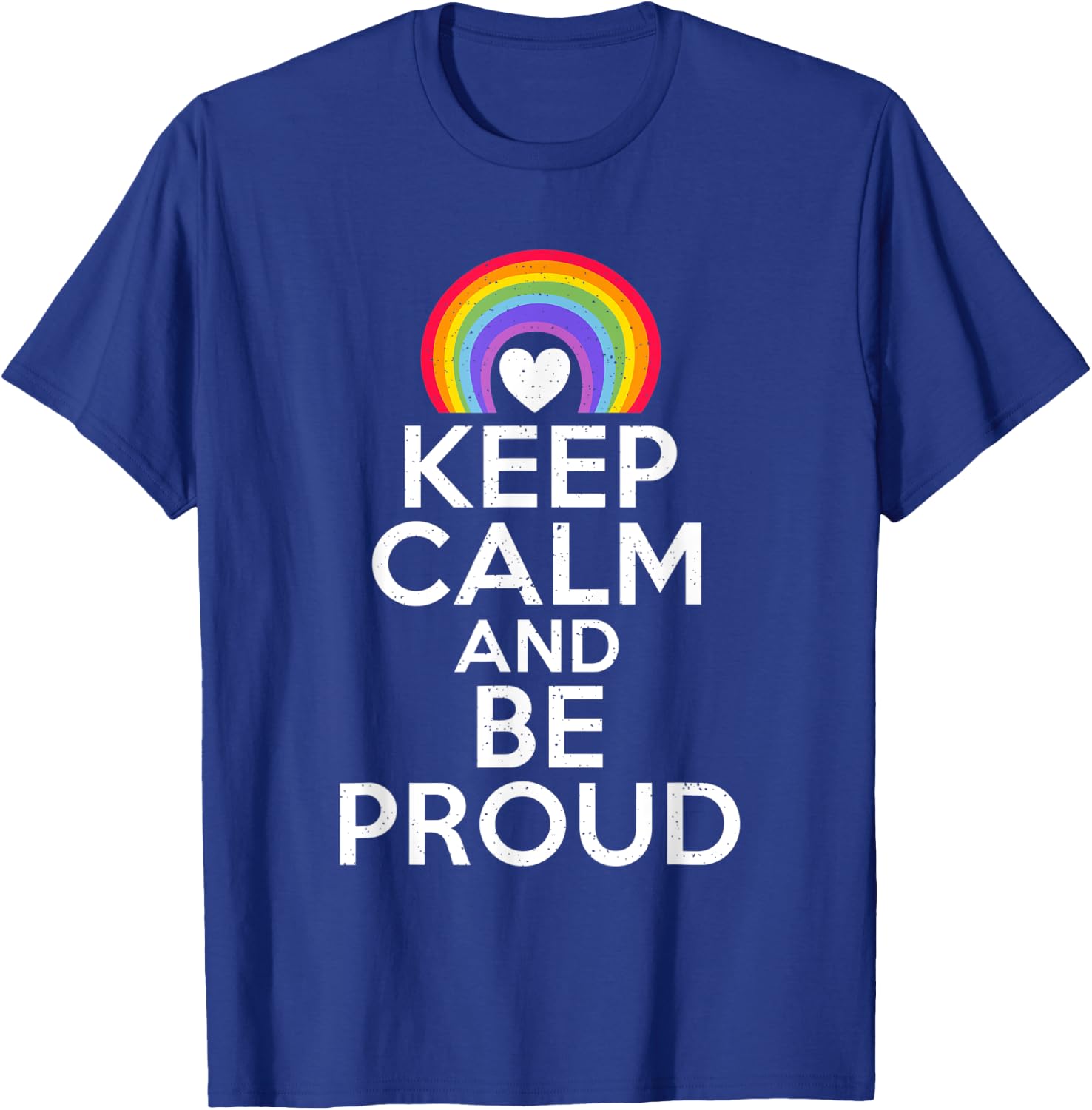 Keep Calm and be Proud Bisexual Lesbian Gay Pride T-Shirt - T-Shirt | Royal
