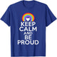 Keep Calm and be Proud Bisexual Lesbian Gay Pride T-Shirt - T-Shirt | Royal