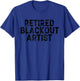 Retired Blackout Artist Sober Alcohol Recovery Sobriety T-Shirt - T-Shirt | Royal