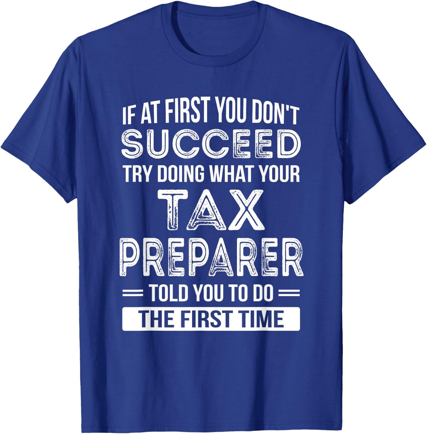 Tax Preparer Funny Tax Season Gift T-Shirt - T-Shirt | Royal