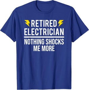 Retired Electrician Nothing Shocks Me More Funny Retirement T-Shirt - T-Shirt | Royal