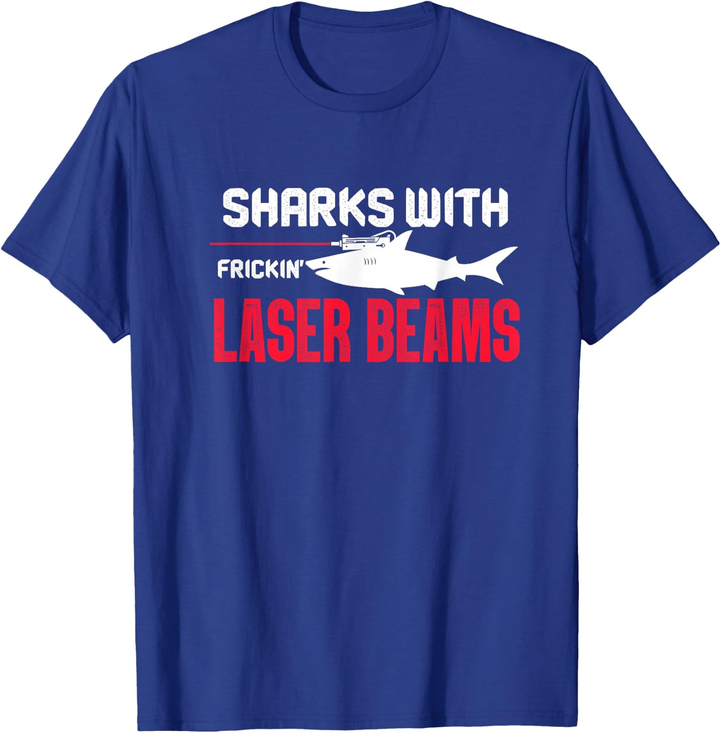 Sharks with Frickin Laser Beams Shark Austin Sayings T-Shirt - T-Shirt | Royal